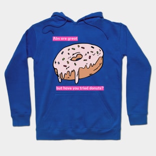 Abs are great but have you tried donuts? Hoodie